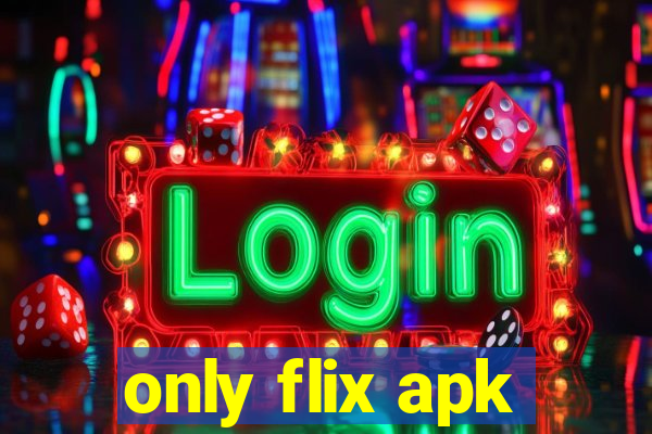 only flix apk